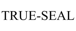 TRUE-SEAL