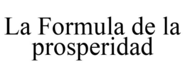 LA FORMULA DE LA PROSPERIDAD