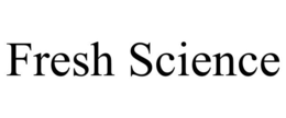 FRESH SCIENCE