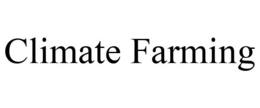 CLIMATE FARMING