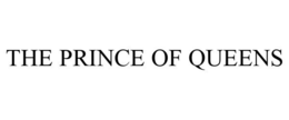 THE PRINCE OF QUEENS