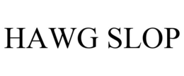HAWG SLOP
