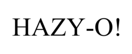 HAZY-O!
