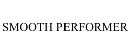 SMOOTH PERFORMER