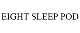 EIGHT SLEEP POD