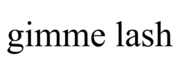 GIMME LASH
