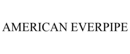 AMERICAN EVERPIPE