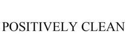 POSITIVELY CLEAN