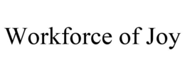 WORKFORCE OF JOY