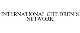 INTERNATIONAL CHILDREN'S NETWORK