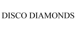 DISCO DIAMONDS