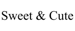 SWEET & CUTE