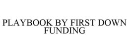 PLAYBOOK BY FIRST DOWN FUNDING