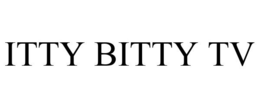 ITTY BITTY TV