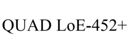 QUAD LOE-452+