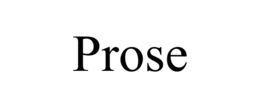 PROSE