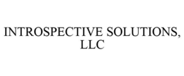 INTROSPECTIVE SOLUTIONS, LLC