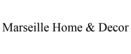 MARSEILLE HOME & DECOR