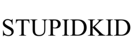 STUPIDKID