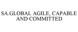 SA.GLOBAL AGILE, CAPABLE AND COMMITTED