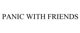 PANIC WITH FRIENDS