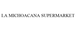 LA MICHOACANA SUPERMARKET