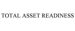 TOTAL ASSET READINESS