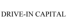 DRIVE-IN CAPITAL