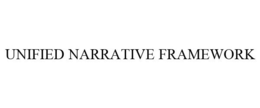 UNIFIED NARRATIVE FRAMEWORK