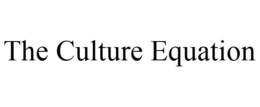 THE CULTURE EQUATION