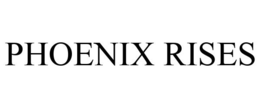 PHOENIX RISES