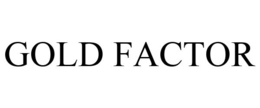 GOLD FACTOR