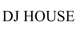 DJ HOUSE