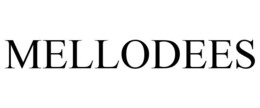 MELLODEES