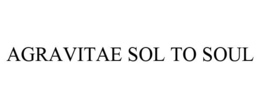 AGRAVITAE SOL TO SOUL