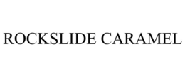 ROCKSLIDE CARAMEL