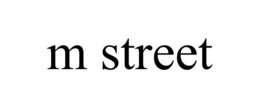 M STREET