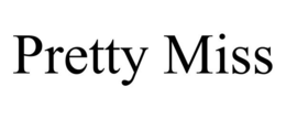PRETTY MISS