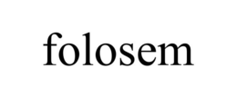 FOLOSEM