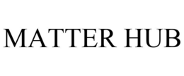 MATTER HUB