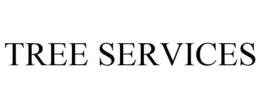 TREE SERVICES