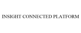 INSIGHT CONNECTED PLATFORM