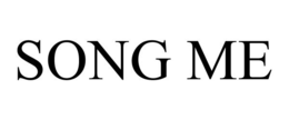 SONG ME
