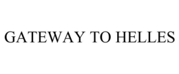 GATEWAY TO HELLES