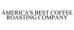 AMERICA'S BEST COFFEE ROASTING COMPANY