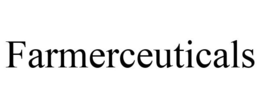 FARMERCEUTICALS