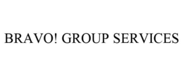 BRAVO! GROUP SERVICES