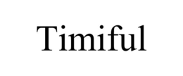 TIMIFUL