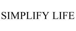 SIMPLIFY LIFE