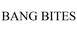 BANG BITES